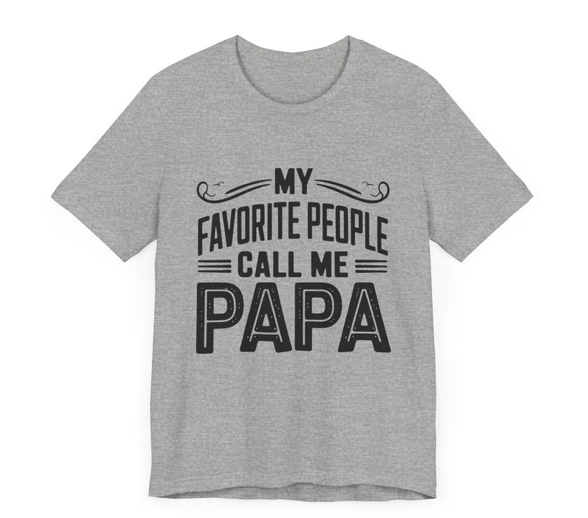 My Favorite People Call Me Papa - Proud Grandparent T-Shirt