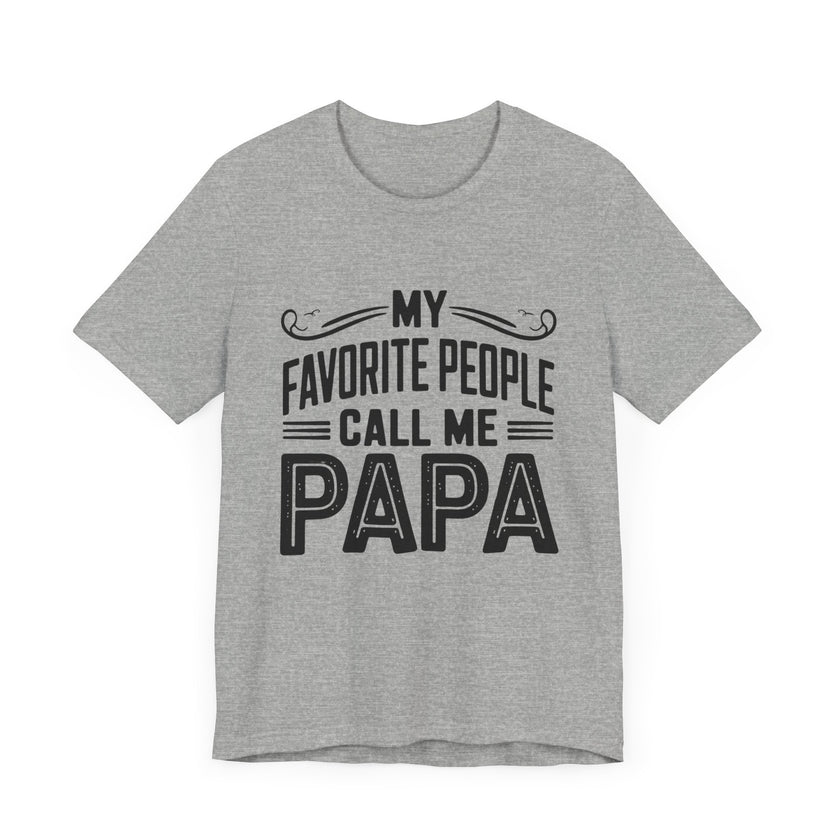 My Favorite People Call Me Papa - Proud Grandparent T-Shirt