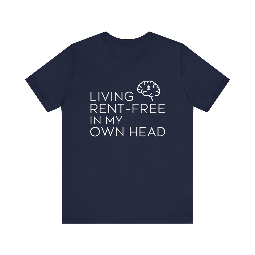 Living Rent-Free In My Own Head - Funny Overthinking T-Shirt