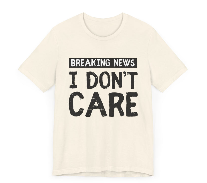 Breaking News: I Don't Care