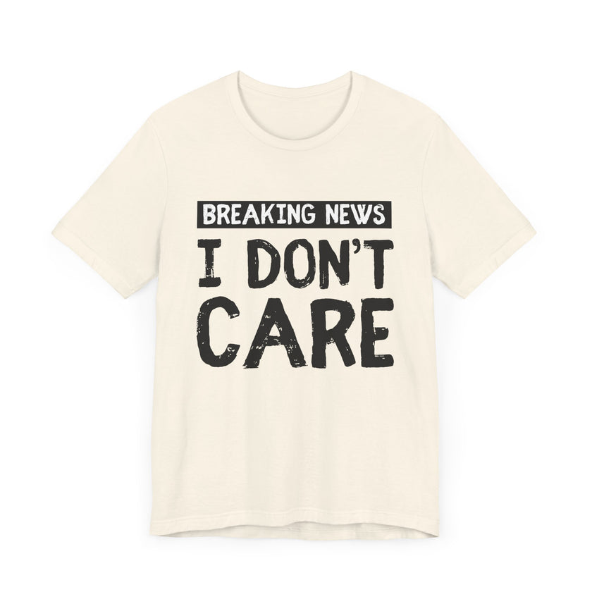 Breaking News: I Don't Care