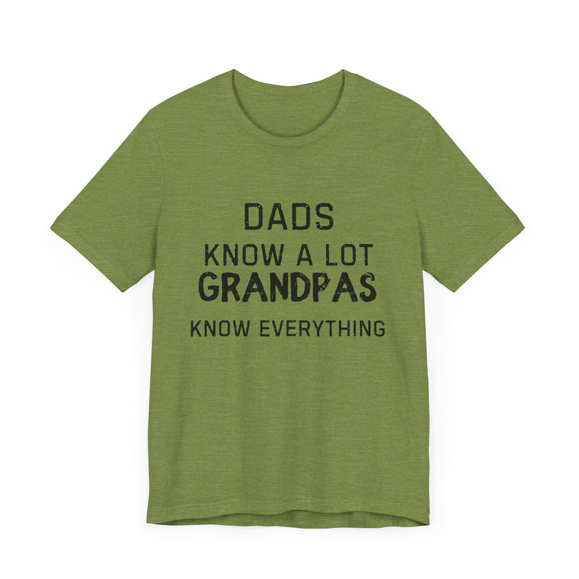 Dads Know a Lot, Grandpas Know Everything - Funny Grandfather Gift T-shirt