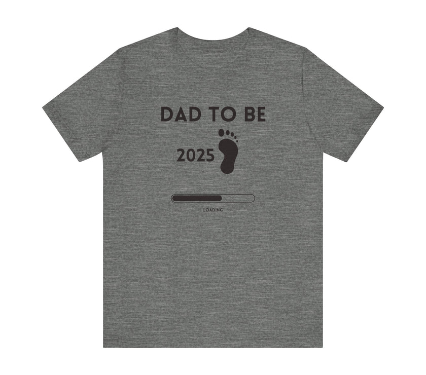 Dad To Be 2025 - Funny Pregnancy Announcement T-Shirt