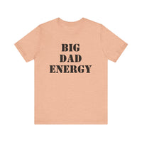 BDE - Big Dad Energy T-Shirt