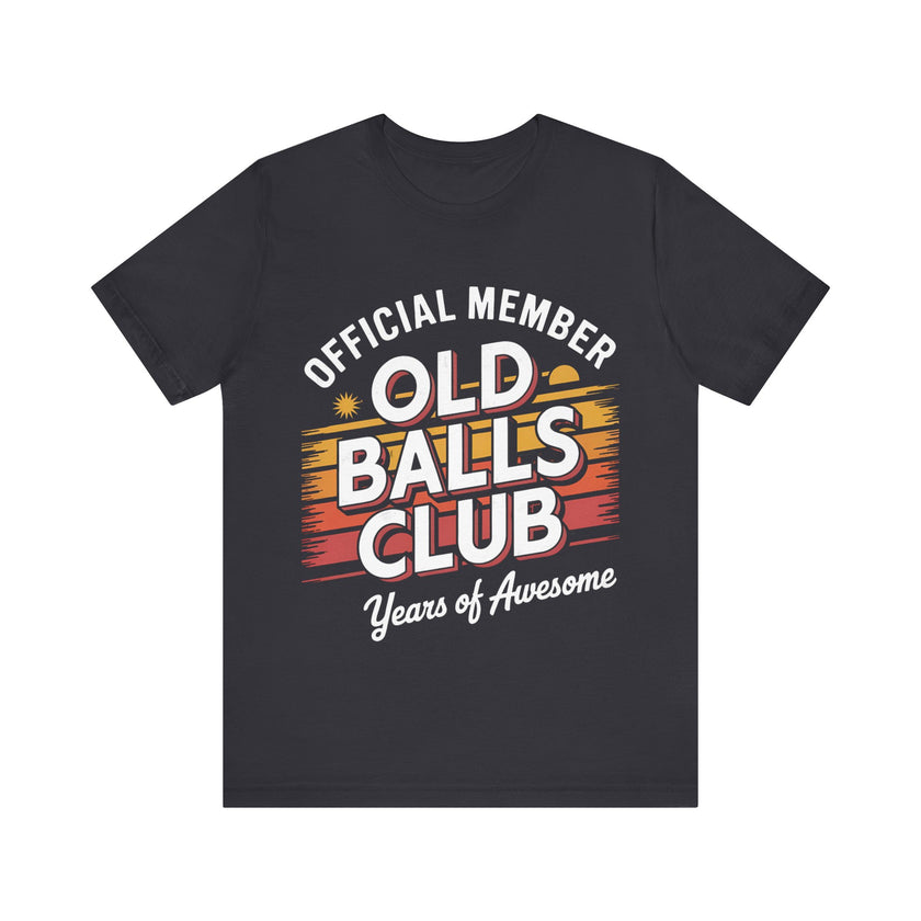 Official Member Old Balls Club: Years of Awesome