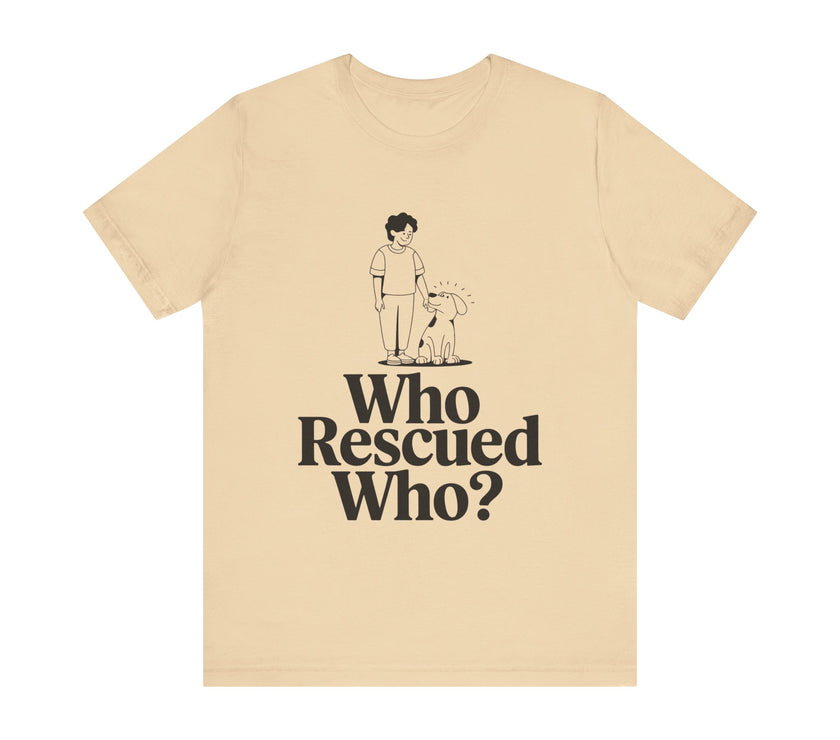 Dog Lovers Tee - Who Rescued Who Unisex T-Shirt