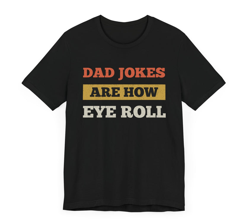 Dad Jokes Are How Eye Roll: The Ultimate Eye Workout