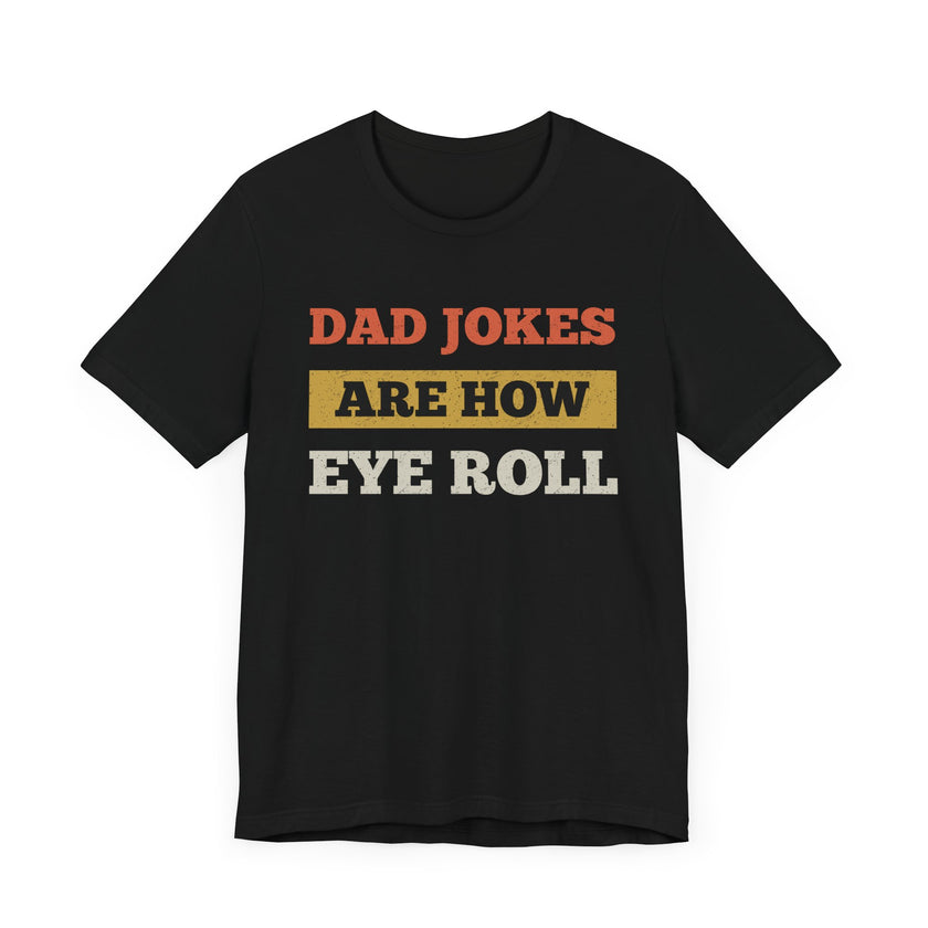 Dad Jokes Are How Eye Roll: The Ultimate Eye Workout