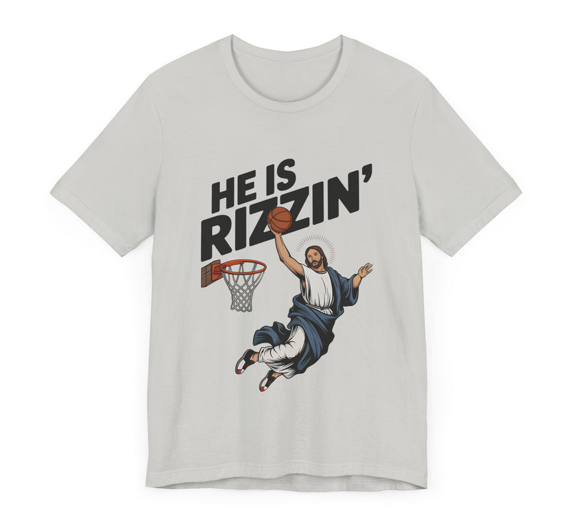 He’s Rizzin’ - Funny Jesus Basketball T-Shirt