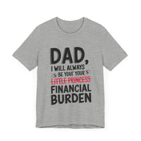 Dad, I Will Always Be Your Little Princess - Financial Burden