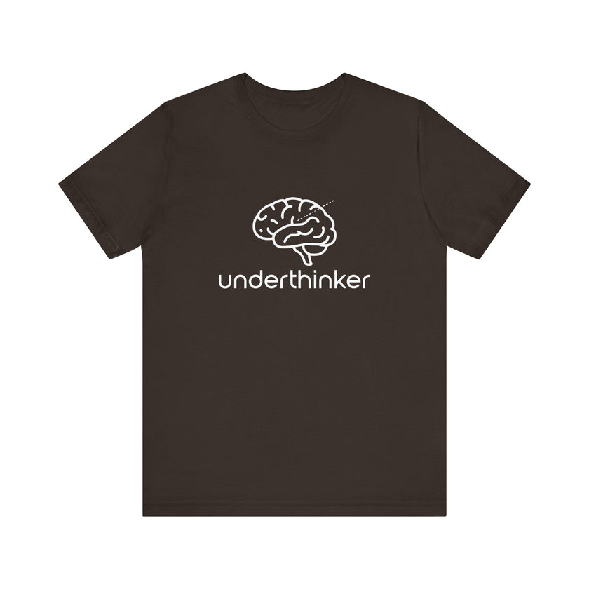 Underthinker - Funny Minimalist T-Shirt