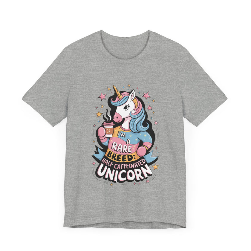 I'm A Rare Breed: Half Caffeinated Unicorn - Funny Coffee Lover T-Shirt