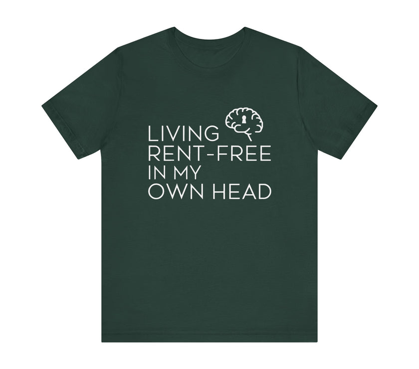 Living Rent-Free In My Own Head - Funny Overthinking T-Shirt