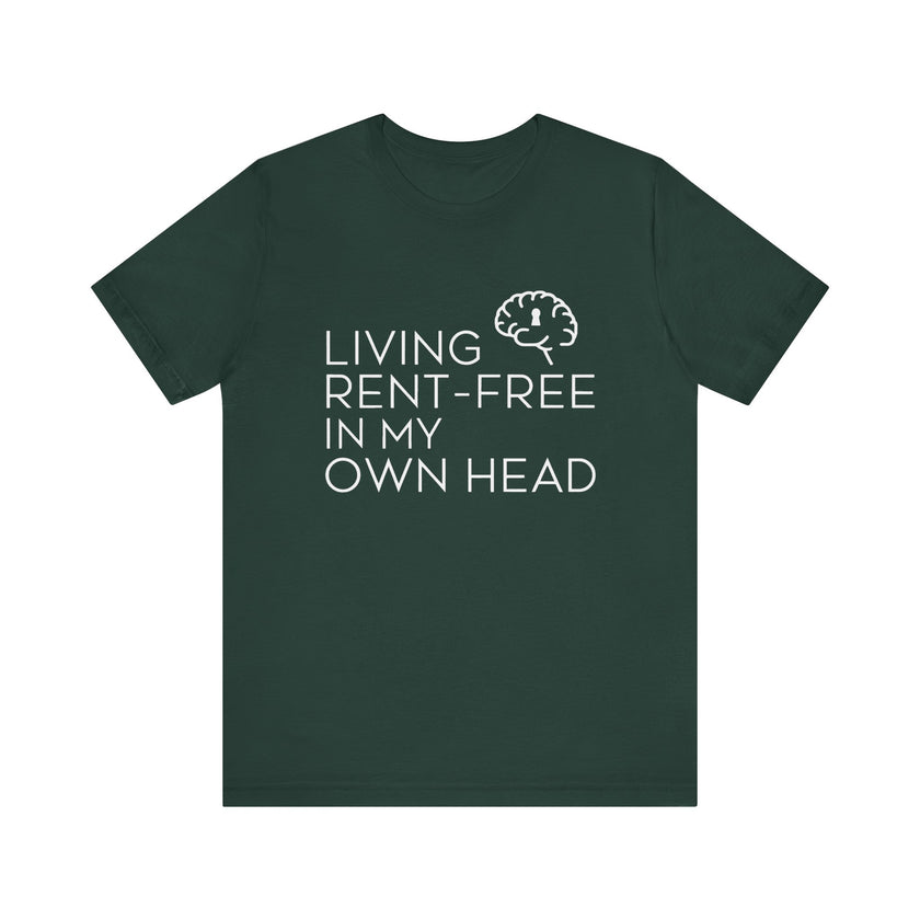 Living Rent-Free In My Own Head - Funny Overthinking T-Shirt