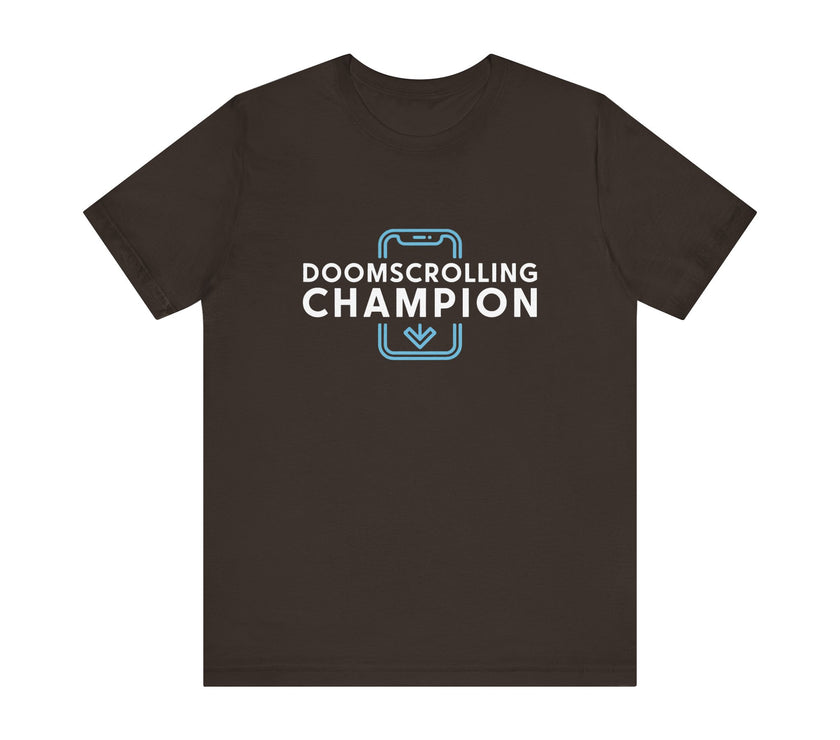 Funny Doomscrolling Champion - Social Media Addict T-Shirt