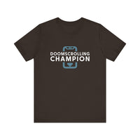 Funny Doomscrolling Champion - Social Media Addict T-Shirt