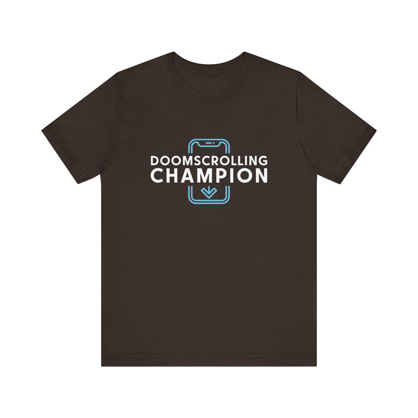 Funny Doomscrolling Champion - Social Media Addict T-Shirt