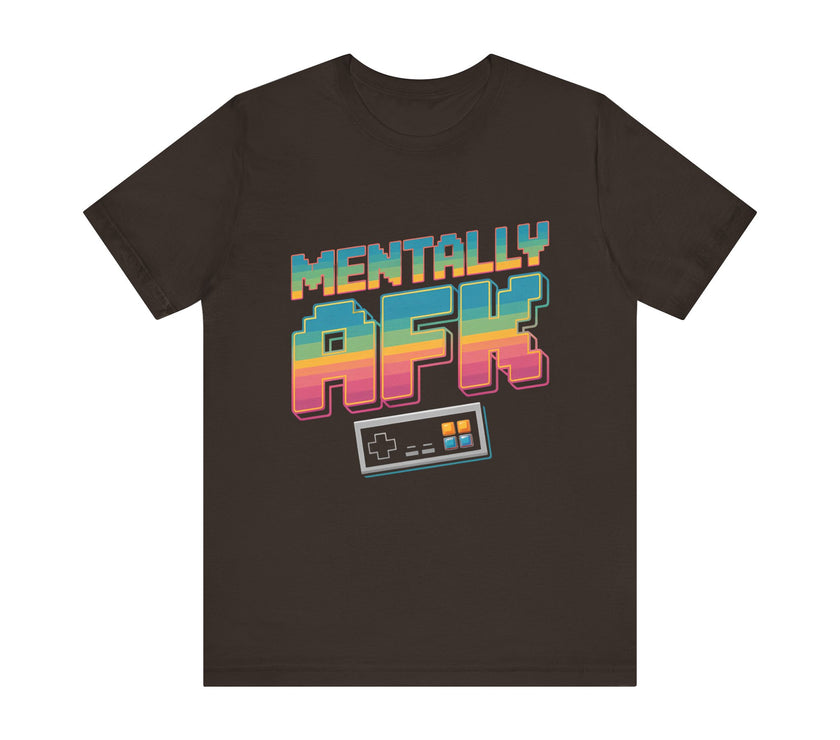 Mentally AFK - Funny Gamer T-Shirt