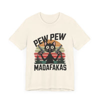 Pew Pew Madafakas - Funny Black Cat T-shirt