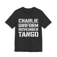 "Charlie Uniform November Tango" - Bold and Hilarious T-Shirt