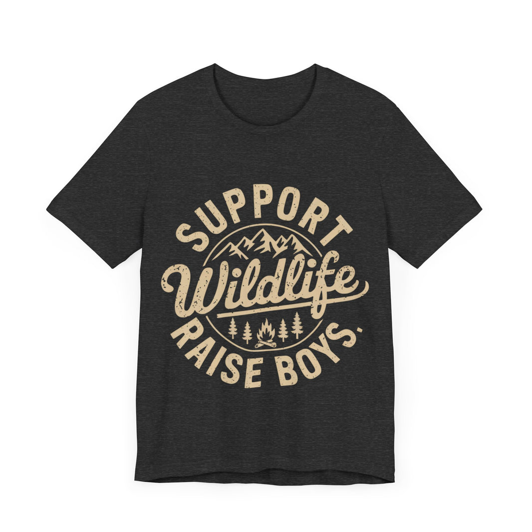 Support Wildlife Raise Boys - Funny Parenting Outdoor T-Shirt