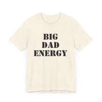 BDE - Big Dad Energy T-Shirt