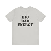 BDE - Big Dad Energy T-Shirt