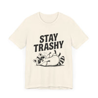 Stay Trashy - Funny Raccoon