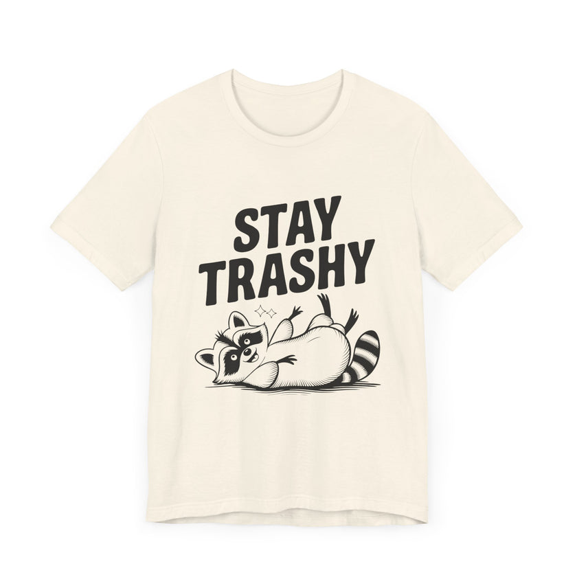 Stay Trashy - Funny Raccoon