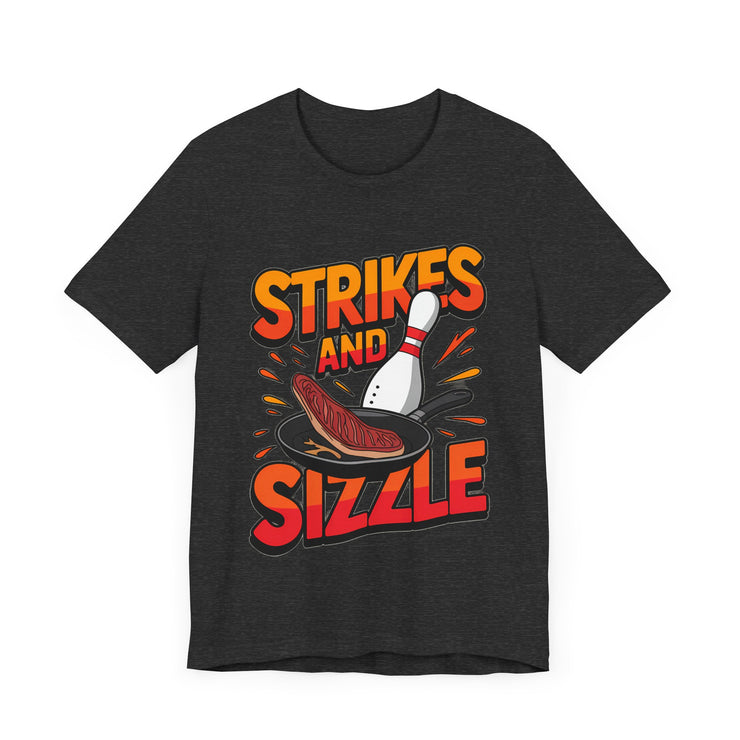 Strikes and Sizzle - Funny Bowling and Steak T-Shirt