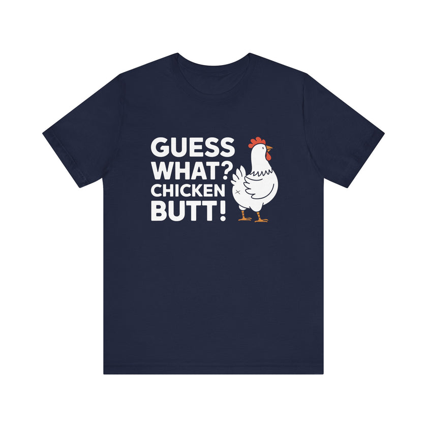 "Guess What? Chicken Butt!" Funny Chicken T-Shirt