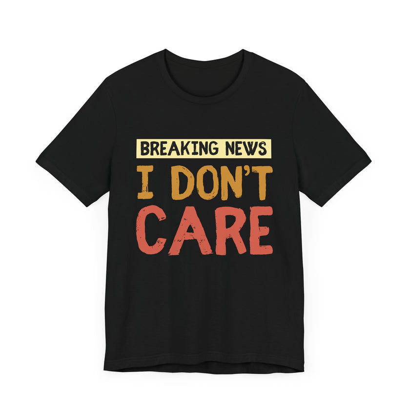 Breaking News: I Don't Care