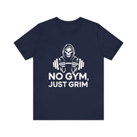 No Gym, Just Grim - Funny Grim Reaper Skeleton and Fitness T-Shirt