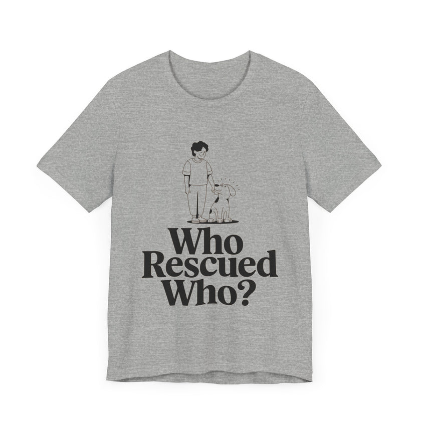 Dog Lovers Tee - Who Rescued Who Unisex T-Shirt