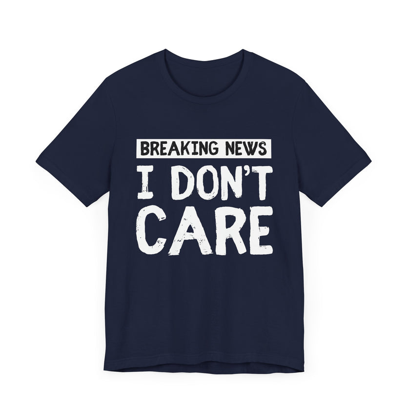 Breaking News: I Don't Care