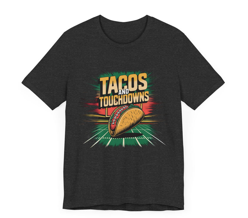 Tacos and Touchdowns - Funny Game Day T-Shirt