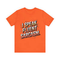 Fluent in Sarcasm: Witty T-Shirt