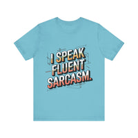 Fluent in Sarcasm: Witty T-Shirt