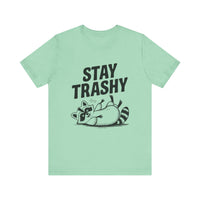 Stay Trashy - Funny Raccoon