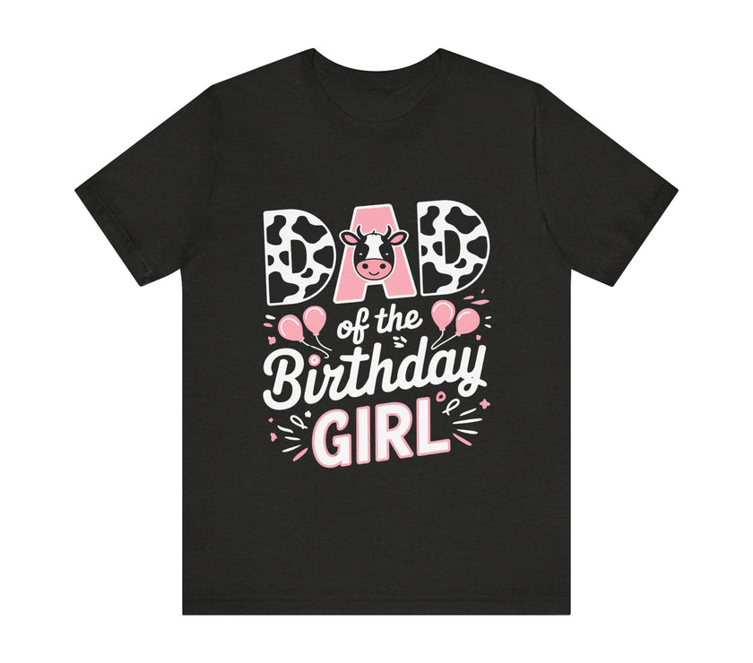 Dad of the Birthday Girl T-Shirt - Adorable Cow-Themed Design