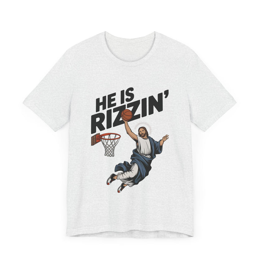 He’s Rizzin’ - Funny Jesus Basketball T-Shirt