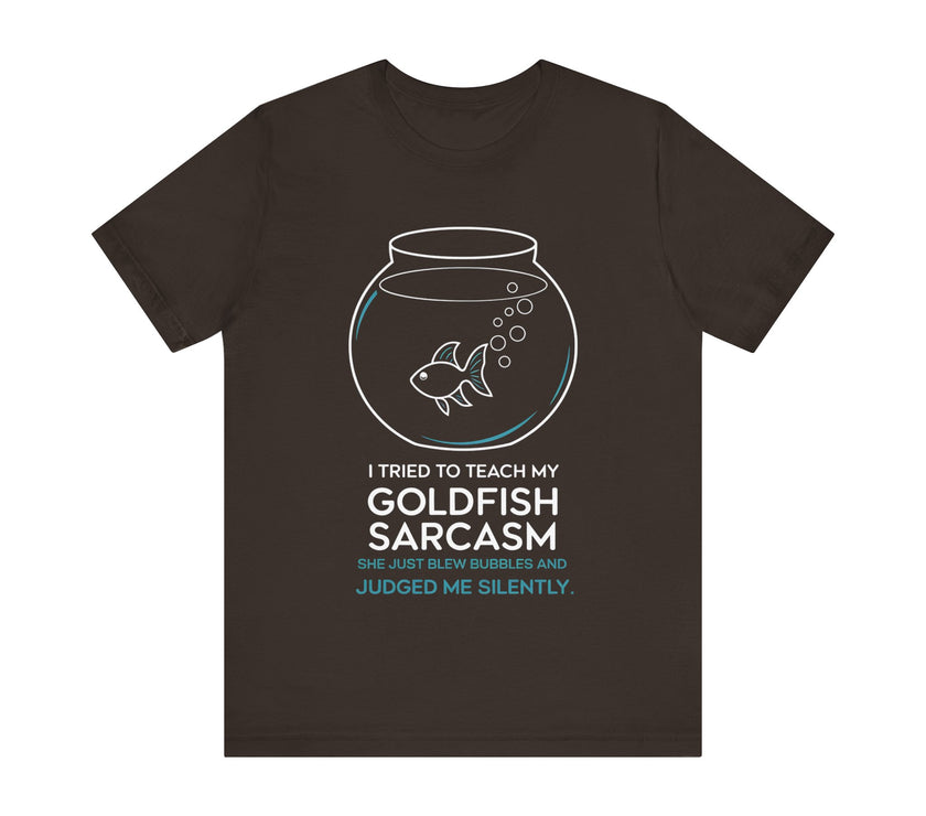 Funny Goldfish Sarcasm T-Shirt – Humorous Pet Lover Minimalist Tee