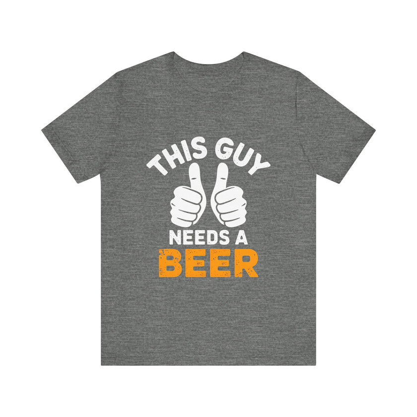 This Guy Needs a Beer - Funny and Relaxed T-Shirt