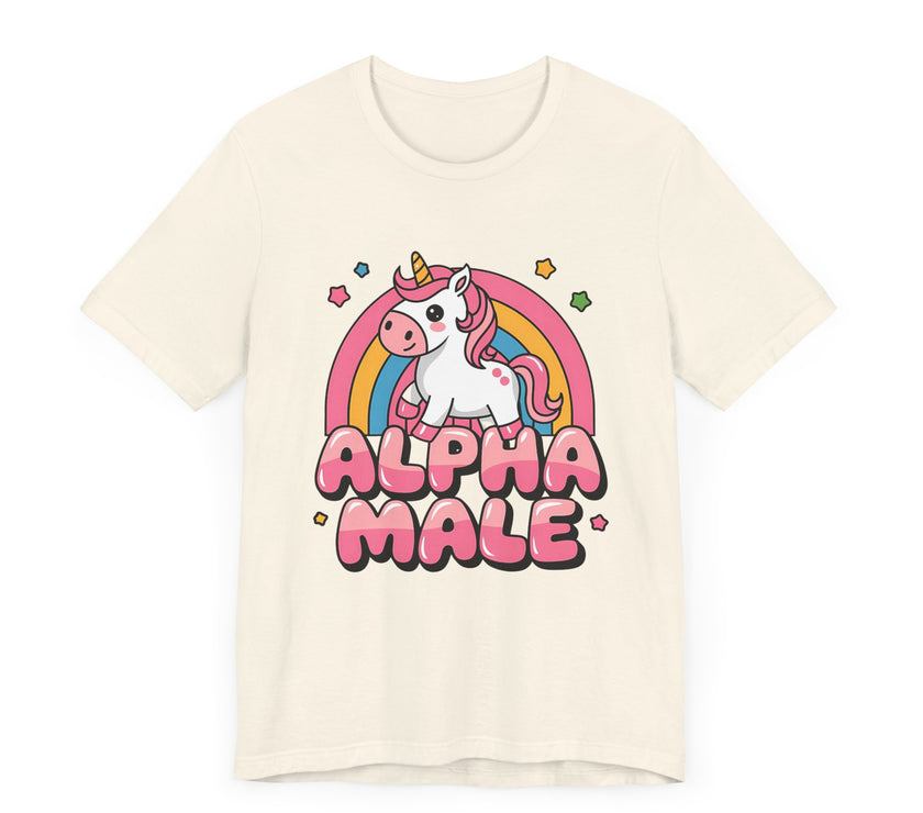 Alpha Male: Unicorn Edition - Funny and Unique T-Shirt