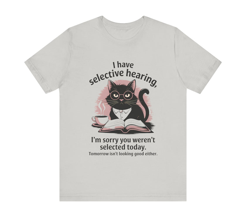 Funny Black Cat - I Have Selective Hearing