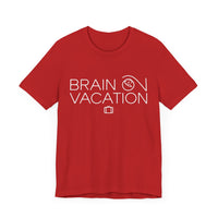 Brain On Vacation - Funny Relaxation T-Shirt