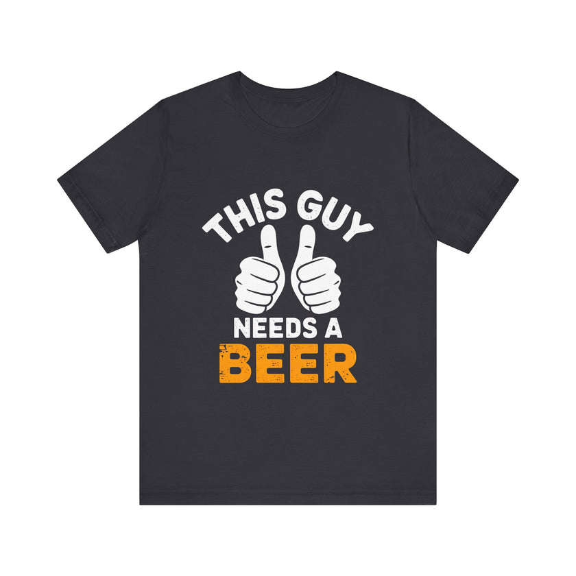 This Guy Needs a Beer - Funny and Relaxed T-Shirt