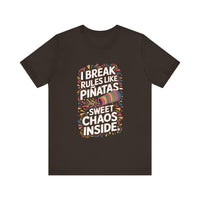 "I Break Rules Like Piñatas - Sweet Chaos Inside" Funny Graphic T-Shirt