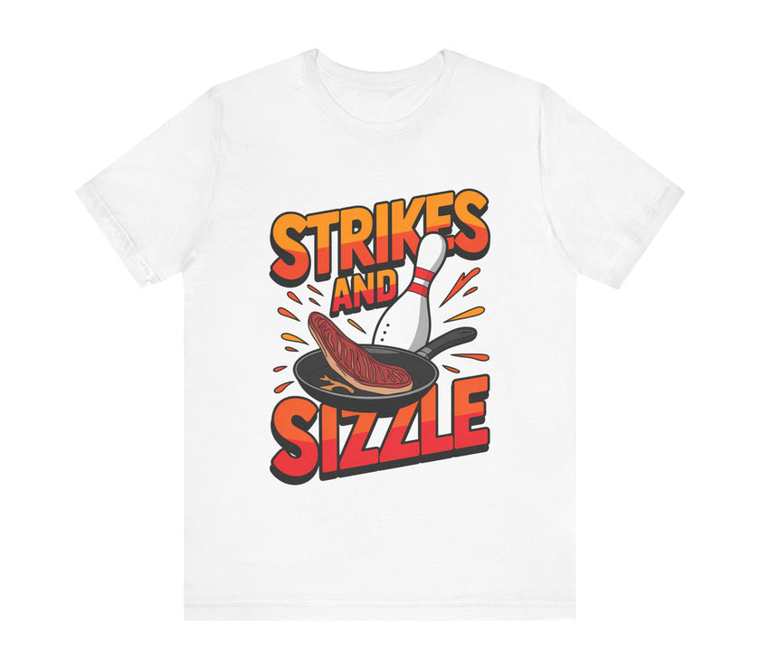 Strikes and Sizzle - Funny Bowling and Steak T-Shirt