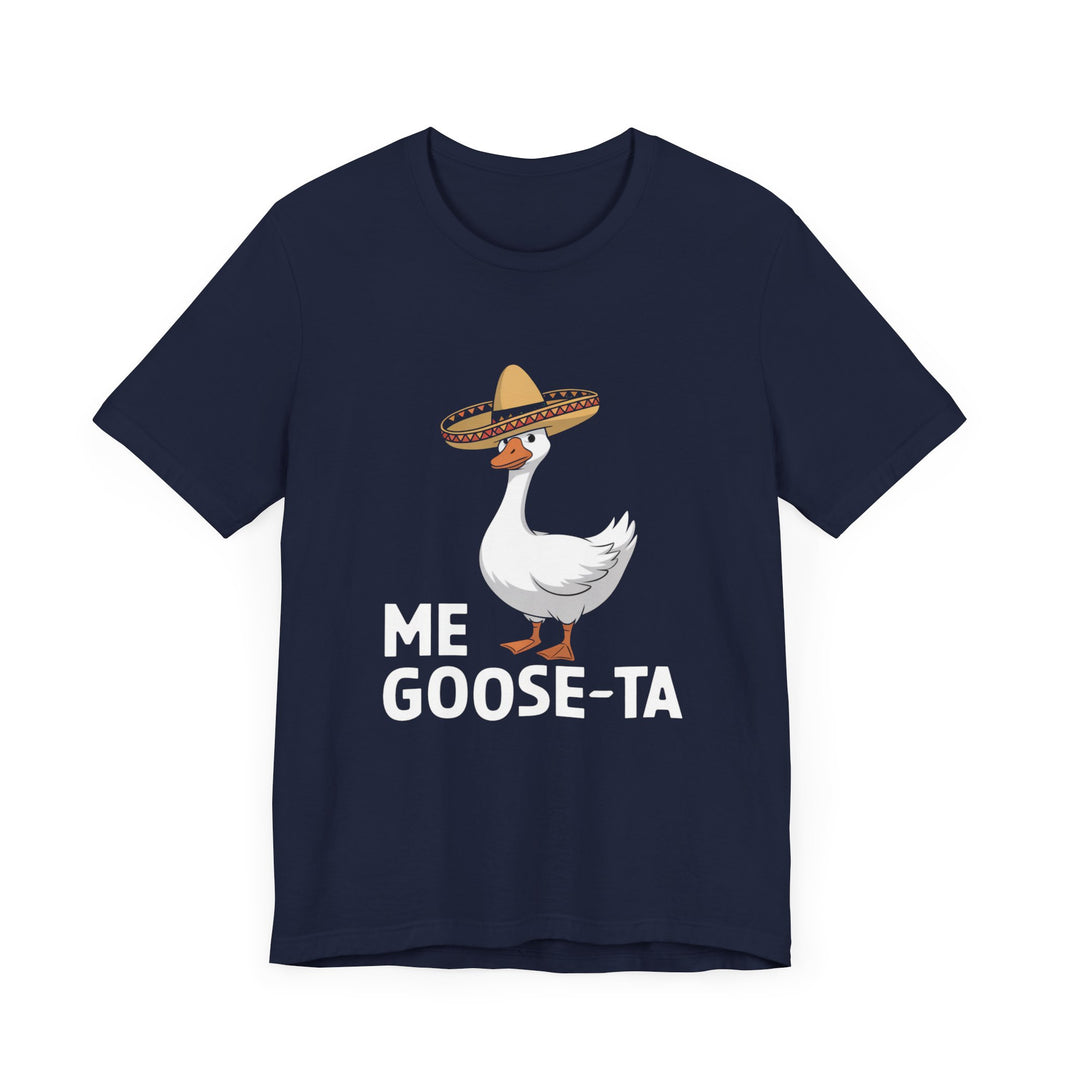 Me Goose-Ta - Funny and Quirky Goose T-Shirt